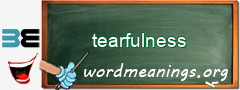 WordMeaning blackboard for tearfulness